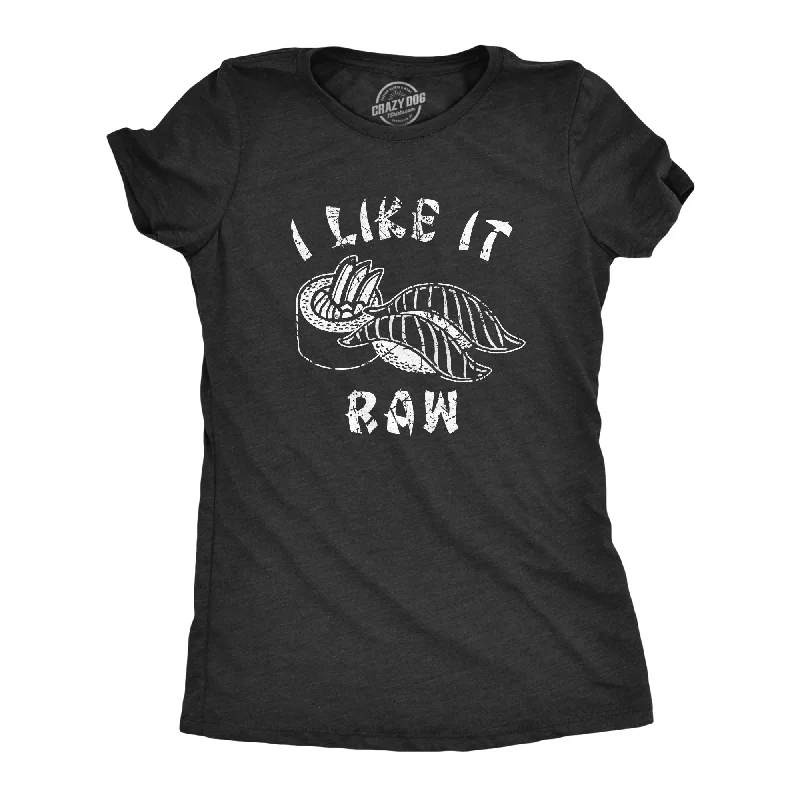 Womens I Like It Raw T Shirt Funny Sushi Seafood Lovers Joke Tee For Ladies